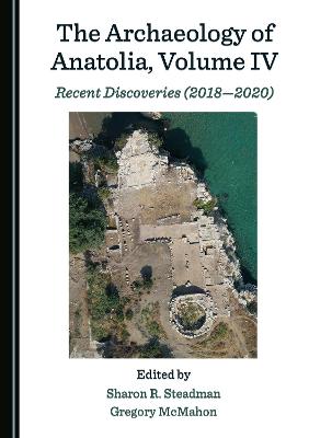 The Archaeology of Anatolia, Volume IV