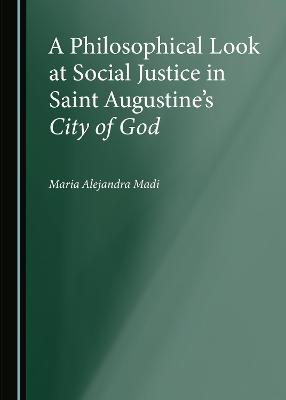 A Philosophical Look at Social Justice in Saint Augustine's City of God