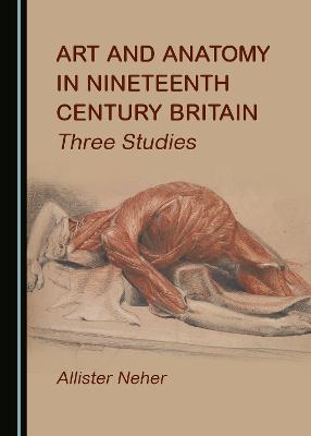 Art and Anatomy in Nineteenth Century Britain