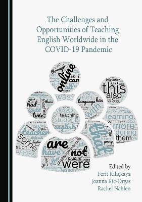 The Challenges and Opportunities of Teaching English Worldwide in the COVID-19 Pandemic