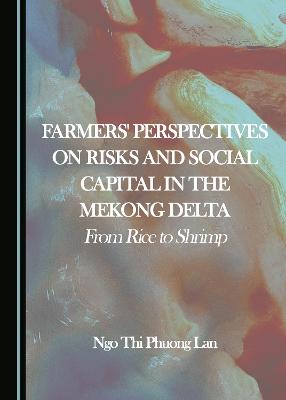 Farmers' Perspectives on Risks and Social Capital in the Mekong Delta
