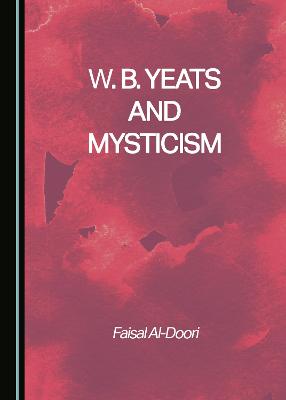 W. B. Yeats and Mysticism