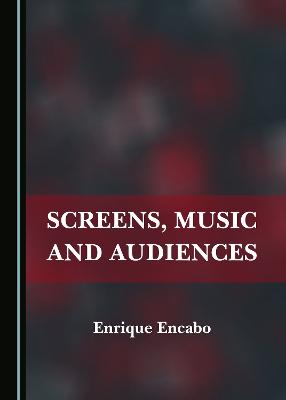 Screens, Music and Audiences