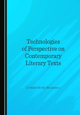 Technologies of Perspective on Contemporary Literary Texts