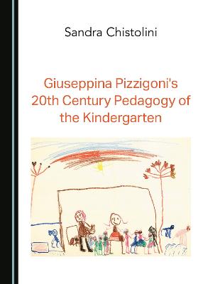 Giuseppina Pizzigoni's 20th Century Pedagogy of the Kindergarten