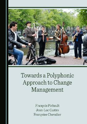 Towards a Polyphonic Approach to Change Management