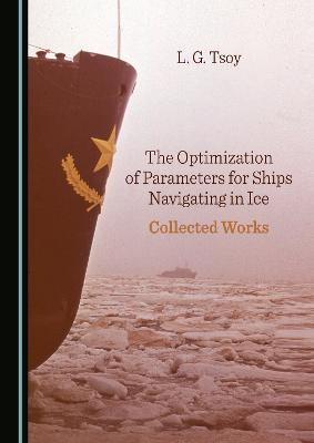 The Optimization of Parameters for Ships Navigating in Ice