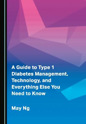 A Guide to Type 1 Diabetes Management, Technology, and Everything Else You Need to Know