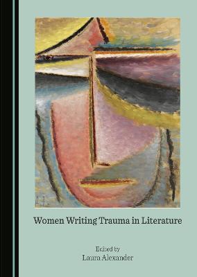 Women Writing Trauma in Literature