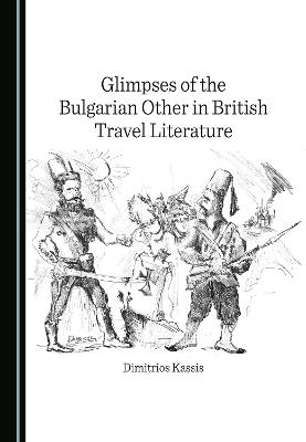 Glimpses of the Bulgarian Other in British Travel Literature