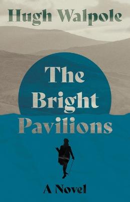 Bright Pavilions - A Novel