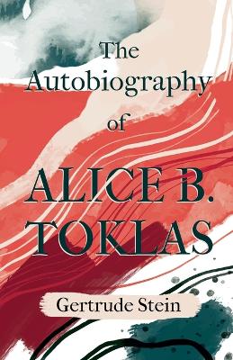 Autobiography of Alice B. Toklas;With an Introduction by Sherwood Anderson