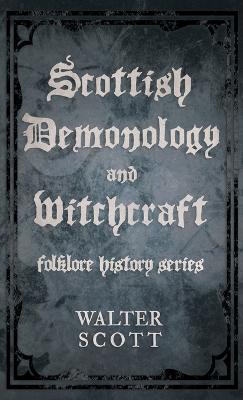 Scottish Demonology and Witchcraft (Folklore History Series)