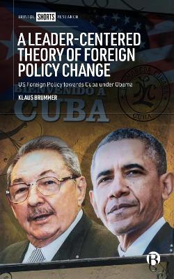 Leader-Centered Theory of Foreign Policy Change