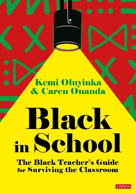 Black in School: The Black Teacher's Guide for Surviving the Classroom