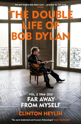 The Double Life of Bob Dylan Volume 2: 1966-2021