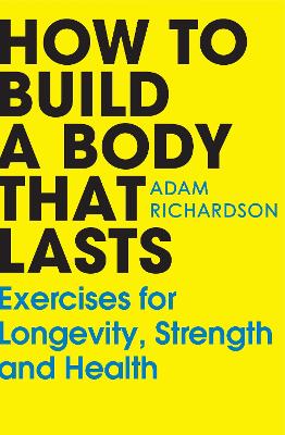 The How To Build a Body That Lasts