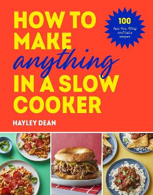 How to Make Anything in a Slow Cooker