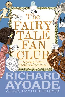 Fairy Tale Fan Club: Legendary Letters collected by C.C. Cecily