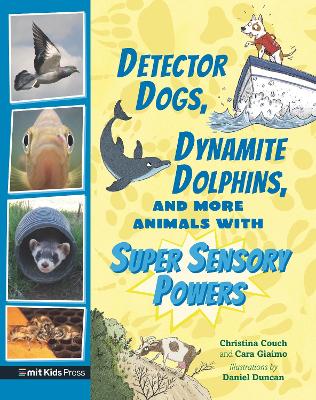 Detector Dogs, Dynamite Dolphins, and More Animals with Super Sensory Powers