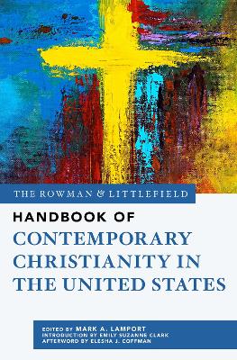 Rowman & Littlefield Handbook of Contemporary Christianity in the United States