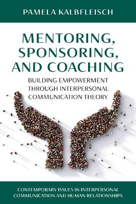 Mentoring, Sponsoring, and Coaching