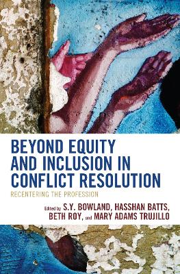 Beyond Equity and Inclusion in Conflict Resolution