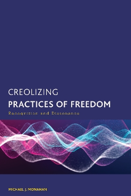 Creolizing Practices of Freedom
