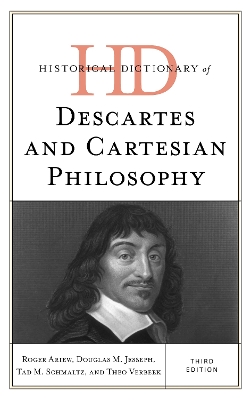 Historical Dictionary of Descartes and Cartesian Philosophy