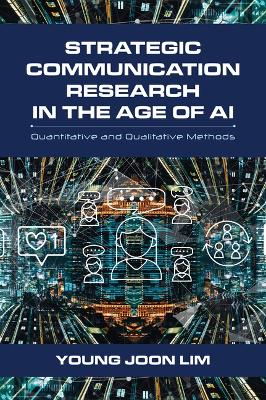 Strategic Communication Research in the Age of AI