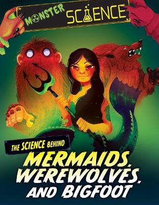 Science Behind Mermaids, Werewolves, and Bigfoot