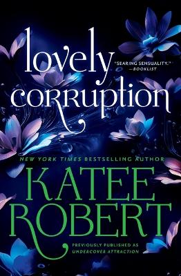 Lovely Corruption (Previously Published as Undercover Attraction)