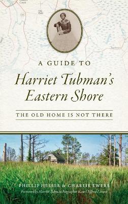 Guide to Harriet Tubman's Eastern Shore