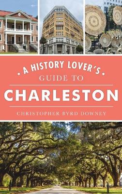 History Lover's Guide to Charleston