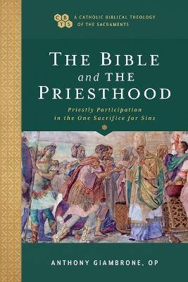 The Bible and the Priesthood - Priestly Participation in the One Sacrifice for Sins