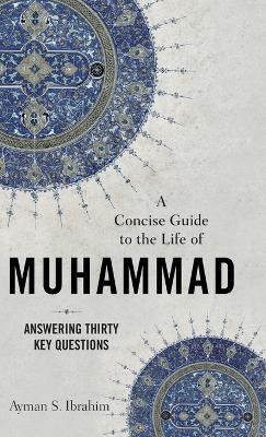 Concise Guide to the Life of Muhammad