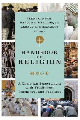 Handbook of Religion - A Christian Engagement with Traditions, Teachings, and Practices