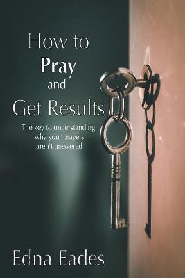 How to Pray and Get Results