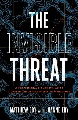 The Invisible Threat