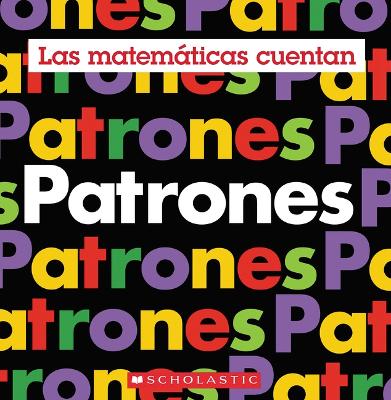 Patrones (Las Matem?ticas Cuentan)