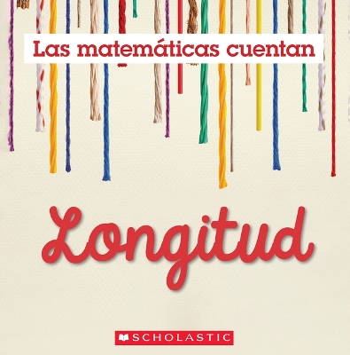 Longitud (Las Matematicas Cuentan): Length (Math Counts in Spanish)