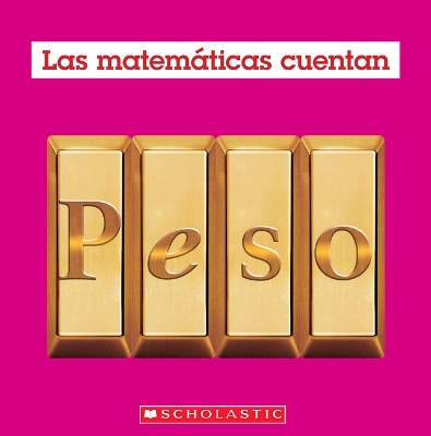 Peso (Las Matematicas Cuentan): Weight (Math Counts in Spanish)