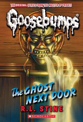 Ghost Next Door (Classic Goosebumps #29)