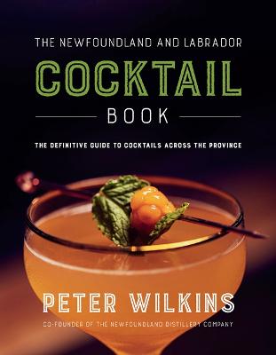 The Newfoundland and Labrador Cocktail Book