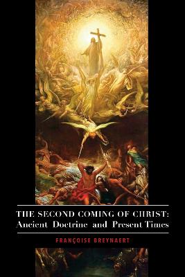 Second Coming of Christ - Ancient Doctrine and Present Times
