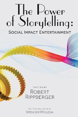 THE POWER OF STORYTELLING Social Impact Entertainment