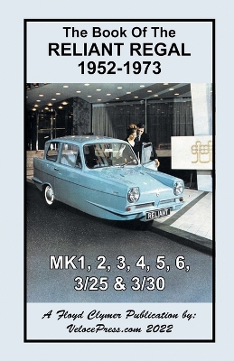 Book of the Reliant Regal 1952-1973 Mk1, Mk2, Mk3, Mk4, Mk5, Mk6, 3/25 & 3/30 Models