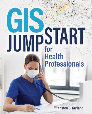 GIS Jumpstart for Health Professionals