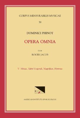 CMM 59-5 Dominique Phinot (16th C.), Opera Omnia, Ed. Jacob.