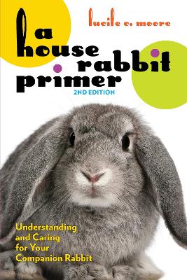 A House Rabbit Primer, 2nd Edition